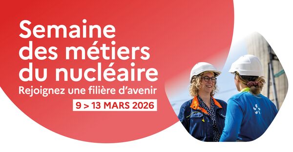 Semaine des m&eacute;tiers du nucl&eacute;aire